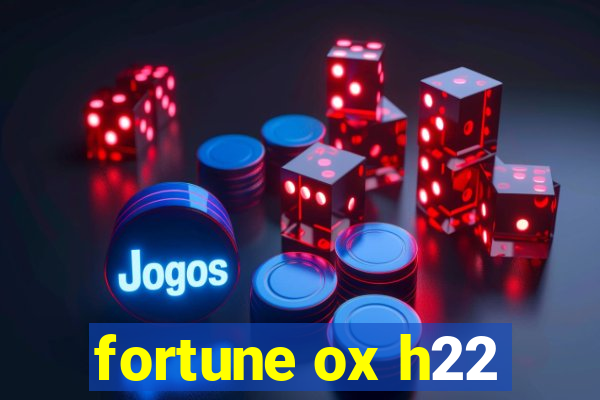 fortune ox h22